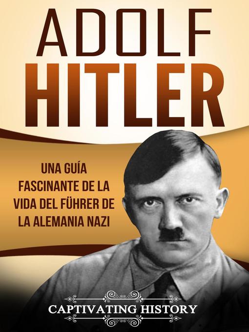 Title details for Adolf Hitler by Captivating History - Available